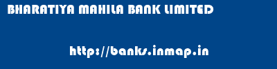 BHARATIYA MAHILA BANK LIMITED       banks information 